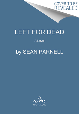 Left for Dead: A Novel By Sean Parnell Cover Image