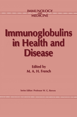 Immunoglobulins in Health and Disease (Immunology and Medicine Series)