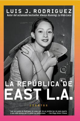 Republica de East LA, La: Cuentos By Luis J. Rodriguez Cover Image