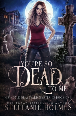 Cover for You're So Dead to Me: A kooky, spooky paranormal romance