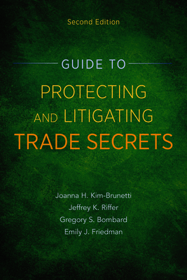 Guide to Protecting and Litigating Trade Secrets, Second Edition Cover Image