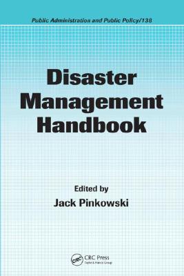 Disaster Management Handbook (Public Administration and Public Policy) Cover Image