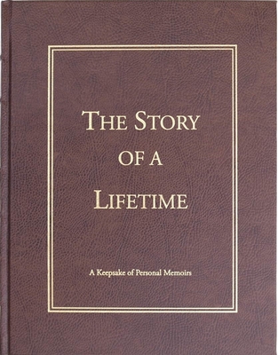 The Story of a Lifetime: A Keepsake of Personal Memoirs Cover Image