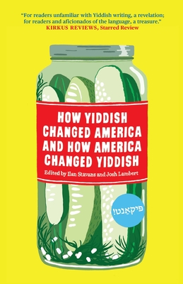 How Yiddish Changed America and How America Changed Yiddish Cover Image
