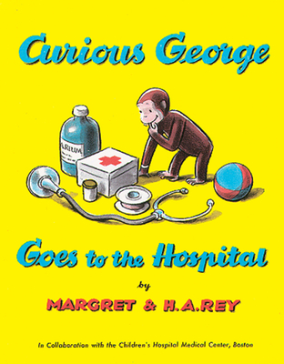 Curious George Goes to the Hospital By H. A. Rey, Margret Rey Cover Image