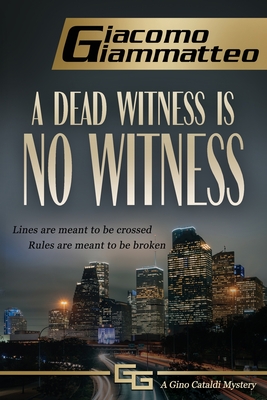 A Dead Witness Is No Witness By Giacomo Giammatteo Cover Image