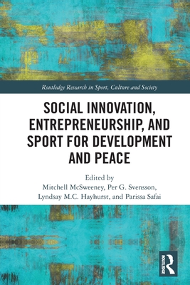 Social Innovation, Entrepreneurship, and Sport for Development and Peace (Routledge Research in Sport)