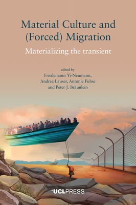 Material Culture and (Forced) Migration: Materializing the Transient Cover Image