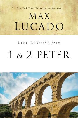 Life Lessons from 1 and 2 Peter: Between the Rock and a Hard Place By Max Lucado Cover Image