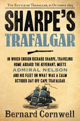 Sharpe's Trafalgar: The Battle of Trafalgar, 21 October, 1805 By Bernard Cornwell Cover Image