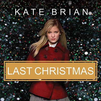 Last Christmas: The Private Prequel By Kate Brian, Justine Eyre (Read by) Cover Image