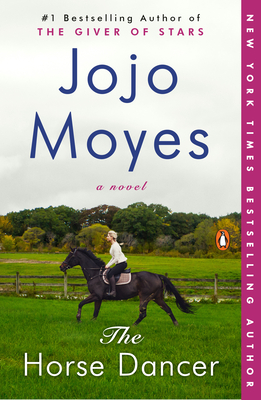 The Horse Dancer: A Novel By Jojo Moyes Cover Image