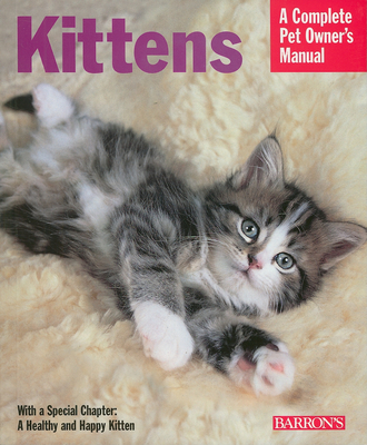 Kittens (Complete Pet Owner's Manuals) Cover Image