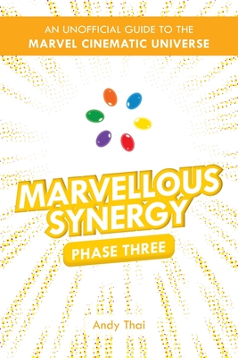 Marvellous Synergy: Phase Three - An Unofficial Guide to the Marvel Cinematic Universe Cover Image