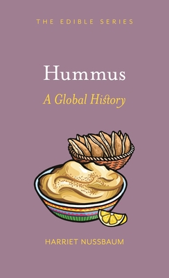 Hummus: A Global History (Edible) By Harriet Nussbaum Cover Image