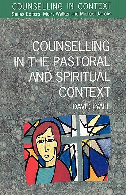 Counselling in the Pastoral and Spiritual Context (Counselling in Context) Cover Image