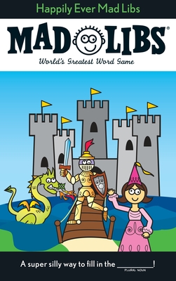 Happily Ever Mad Libs: World's Greatest Word Game By Roger Price, Leonard Stern Cover Image