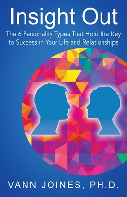 Insight Out: The 6 Personality Types That Hold the Key to Success in Your Life and Relationships Cover Image