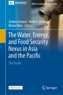 The Water, Energy, and Food Security Nexus in Asia and the Pacific: The Pacific (Water Security in a New World)