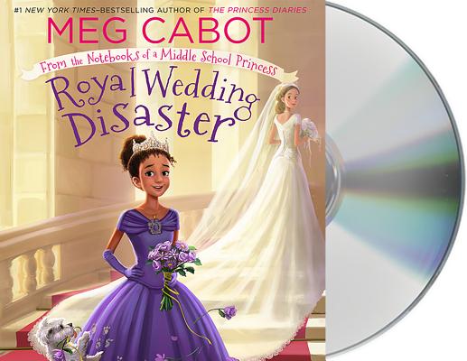 Royal Wedding Disaster: From the Notebooks of a Middle School Princess By Meg Cabot, Kathleen McInerney (Read by) Cover Image