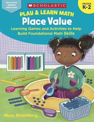 Play & Learn Math: Place Value: Learning Games and Activities to Help Build Foundational Math Skills Cover Image