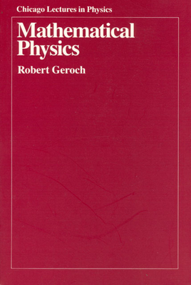 Mathematical Physics (Chicago Lectures in Physics)