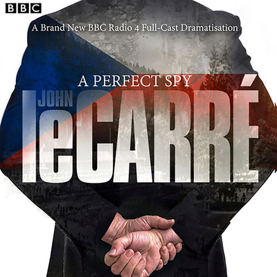 A Perfect Spy: A BBC Radio 4 Full-Cast Dramatisation (CD-Audio