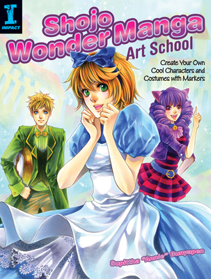 Shojo Wonder Manga Art School: Create Your Own Cool Characters and Costumes  with Markers (Paperback) | Theodore's Bookshop