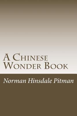 A Chinese Wonder Book By Norman Hinsdale Pitman Cover Image