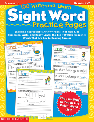 100 Write-and-Learn Sight Word Practice Pages: Engaging Reproducible Activity Pages That Help Kids Recognize, Write, and Really LEARN the Top 100 High-Frequency Words That are Key to Reading Success By Terry Cooper (Editor), Scholastic Teaching Resources Cover Image