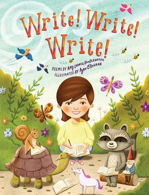 Write! Write! Write! By Amy Ludwig VanDerwater, Ryan O'Rourke (Illustrator) Cover Image