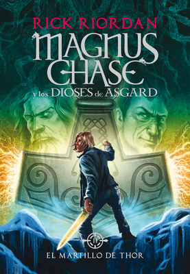 El martillo de Thor / The Hammer of Thor (Serie Magnus Chase y los Dioses de Asgard /  Magnus Chase and the Gods of Asgard Series #2)