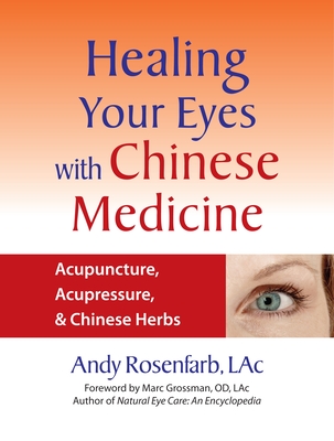 Healing Your Eyes with Chinese Medicine: Acupuncture, Acupressure, & Chinese Herbs Cover Image
