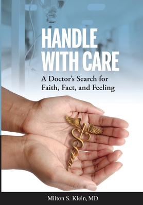 Handle with Care: A Doctor's Search for Faith, Fact, and Feeling Cover Image