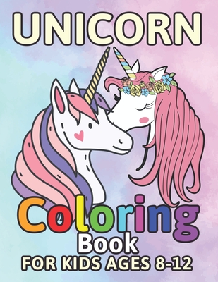 Unicorn Coloring Book for Kids Ages 8-12: Unicorns Books for Children Go  Back To School (Paperback), Blue Willow Bookshop