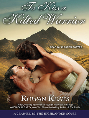 To Kiss a Kilted Warrior (Claimed by the Highlander #3) Cover Image