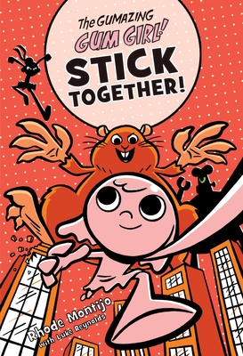 The Gumazing Gum Girl! Stick Together! Cover Image