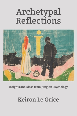 Archetypal Reflections: Insights and Ideas from Jungian Psychology Cover Image