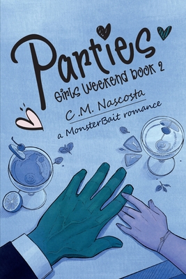 Parties; Girls Weekend Book 2 By C. M. Nascosta Cover Image
