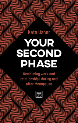Your Second Phase: Reclaiming Work and Relationships During and After Menopause Cover Image