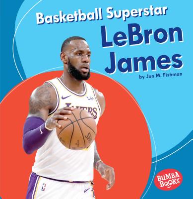 Basketball Superstar Lebron James (Bumba Books (R) -- Sports Superstars)