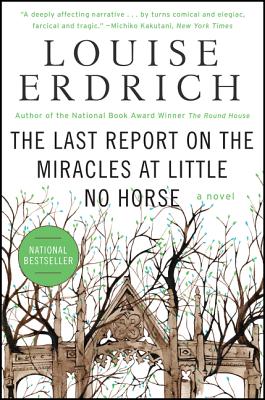 The Last Report on the Miracles at Little No Horse: A Novel By Louise Erdrich Cover Image