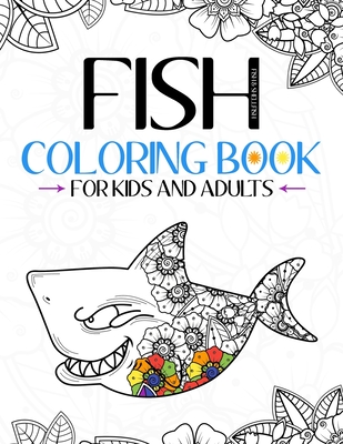 Fish & Shellfish: Kids And Adults Coloring Book (Stress Relieving Creative Fun Drawings to Calm Down, Reduce Anxiety & Relax. Great Chri By Saaddine Art Cover Image