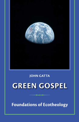 Green Gospel: Foundations of Ecotheology Cover Image