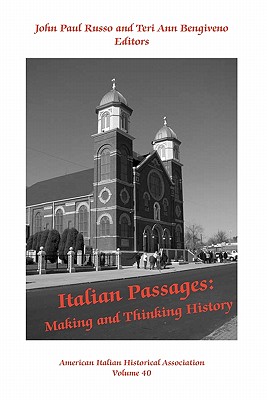 Italian Passages: Making and Thinking History By John Paul Russo (Editor), Teri Ann Bengiveno (Editor) Cover Image