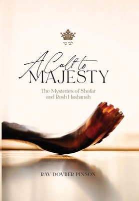 A Call to Majesty: The Mysteries of Shofar and Rosh Hashanah By Dovber Pinson Cover Image