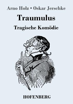 Traumulus: Tragische Komödie