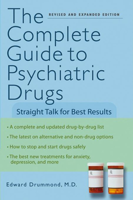 The Complete Guide to Psychiatric Drugs: Straight Talk for Best Results Cover Image