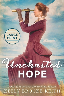 Uncharted Hope: Large Print Cover Image