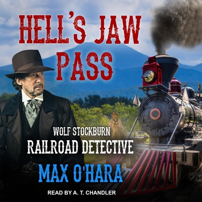 Hell's Jaw Pass By Max O'Hara, A. T. Chandler (Read by) Cover Image